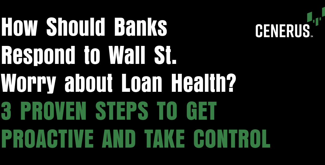 How Should Banks React to Wall Street Worries about Loan Health?